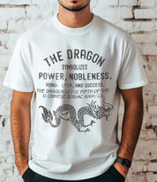 "The dragon symbolizes power & Nobleness" t-shirt in white with bray / black lettering