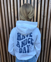 Have A Nice Day Hooded Sweatshirt