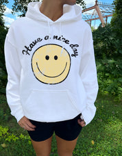 Have A Nice Day Hooded Sweatshirt